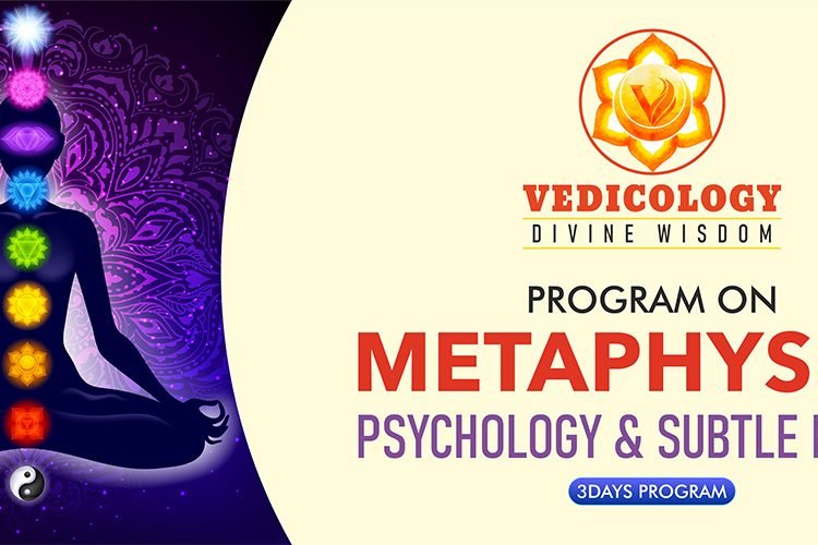 Indian Psychology Series –Metaphysics, Psychology & Subtle Bodies