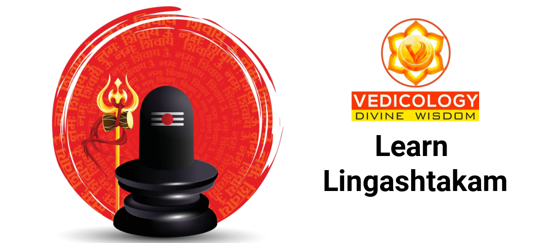 Learn Lingasthakam Stotram online, with Vedicology India