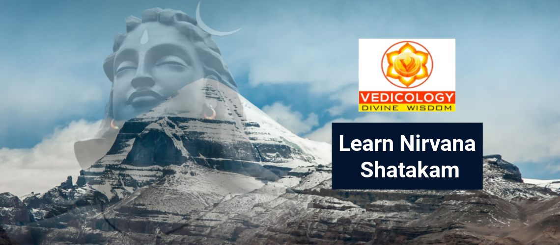 Learn Nirvana Shatakam online with Vedicology India