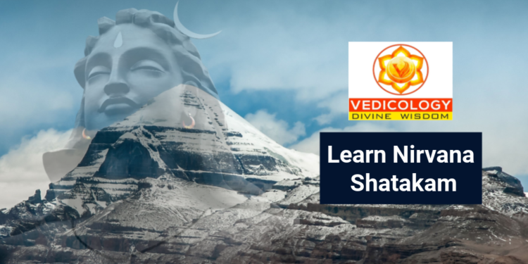 Learn Nirvana Shatakam online with Vedicology India